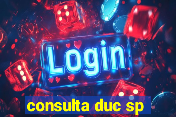 consulta duc sp